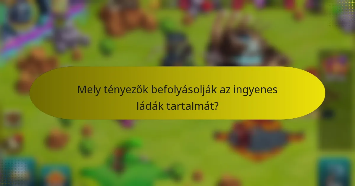 Mely tényezők befolyásolják az ingyenes ládák tartalmát?