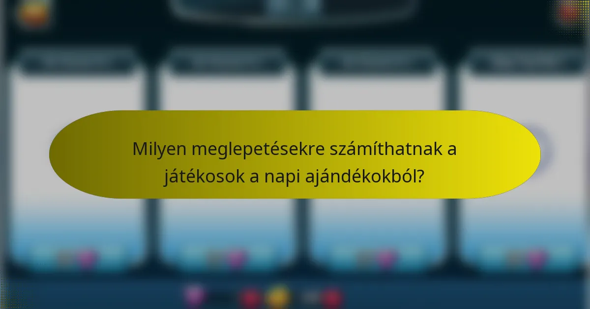 Milyen meglepetésekre számíthatnak a játékosok a napi ajándékokból?